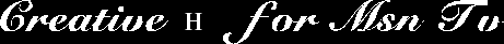 Creative html for Msn Tv users.